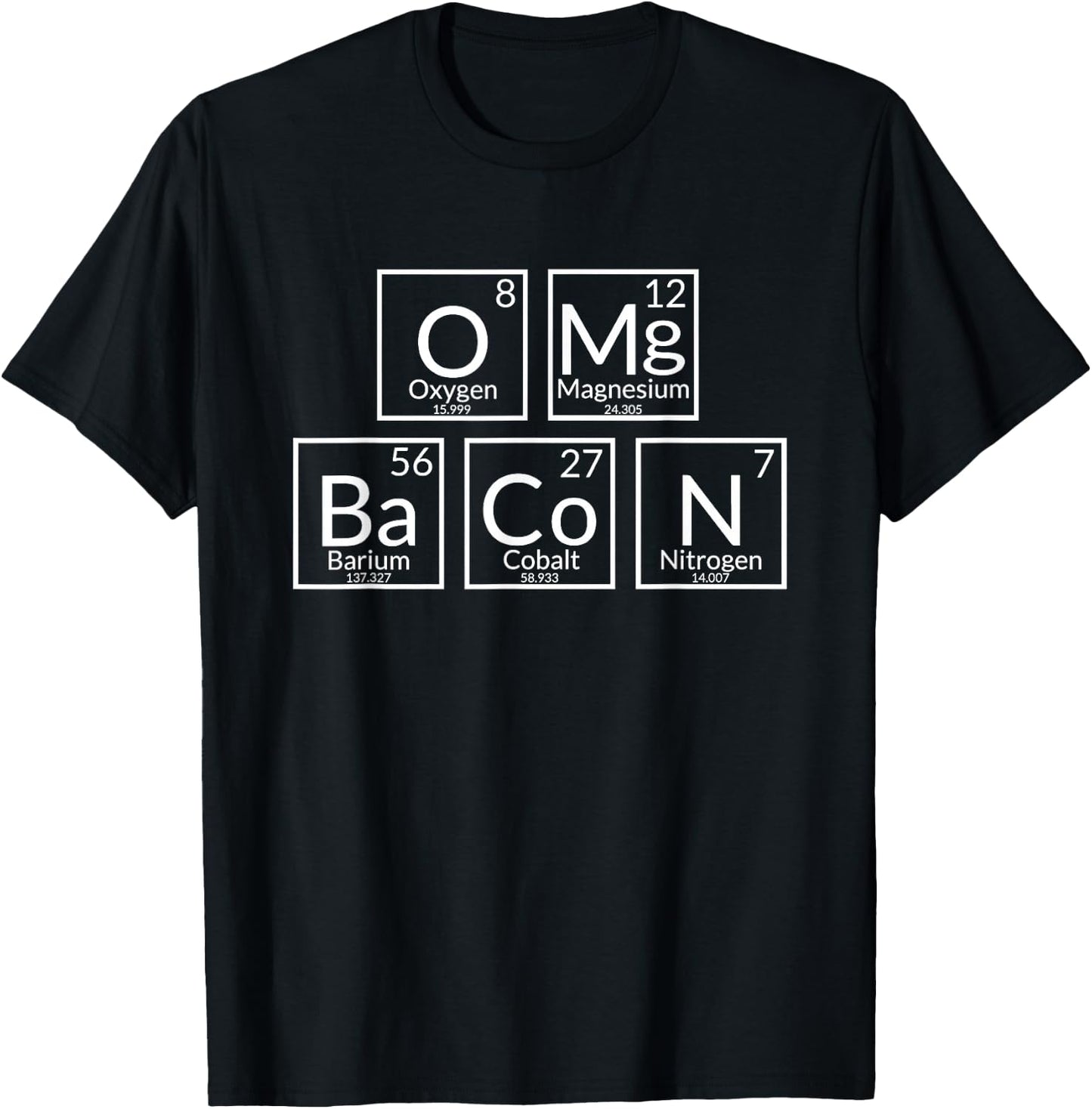 OMG Bacon Funny Periodic Table Food Pun Student Teacher Fun T-Shirt - T-Shirt | Black