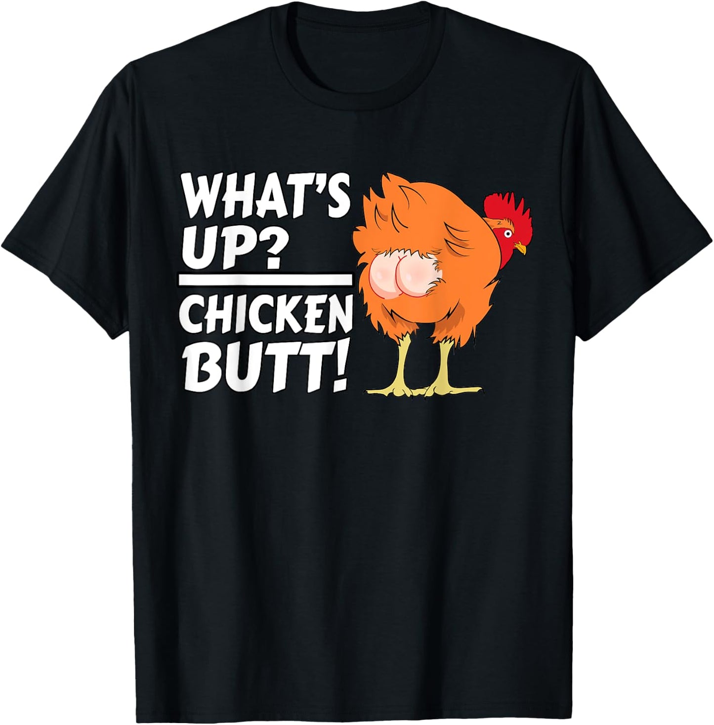 What's Up? Chicken Butt! - Funny Chicken Joke Chicken Owner T-Shirt - T-Shirt | Black