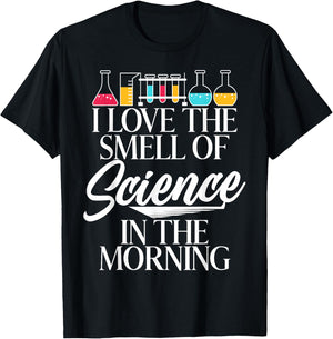I Love the Smell of Science in the Morning Scientist T-Shirt - T-Shirt | Black