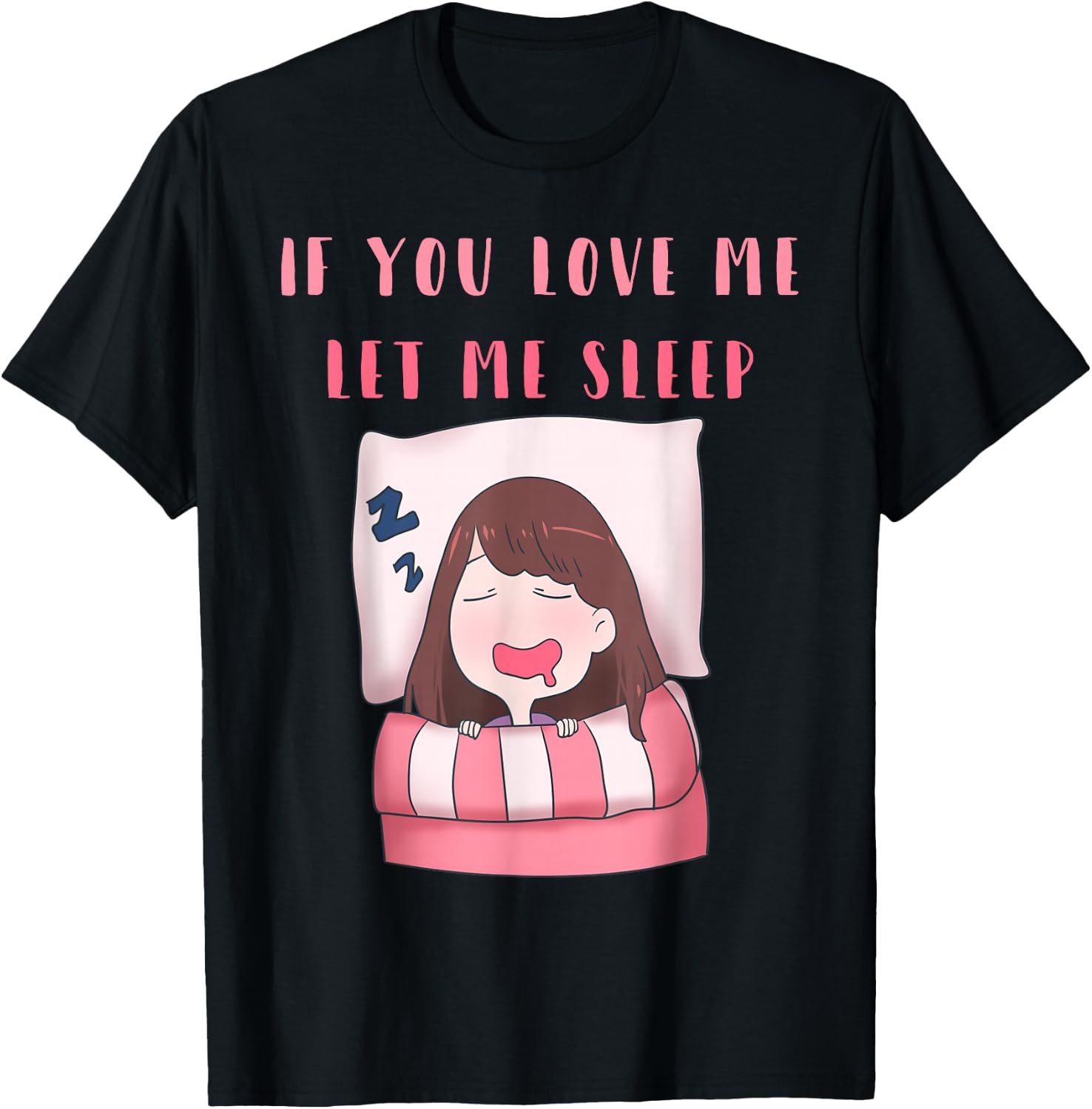 If You Love Me Let Me Sleep Women Cute T-Shirt - T-Shirt | Black