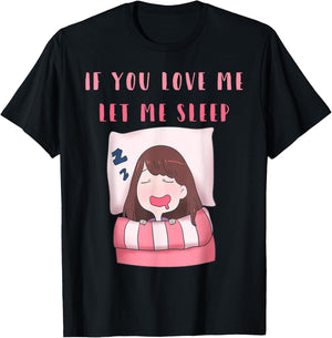 If You Love Me Let Me Sleep Women Cute T-Shirt - T-Shirt | Black