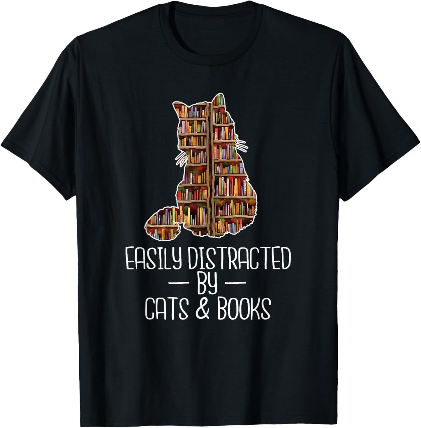 Easily Distracted by Cats & Books Lover Book Nerd Librarian T-Shirt - T-Shirt | Black
