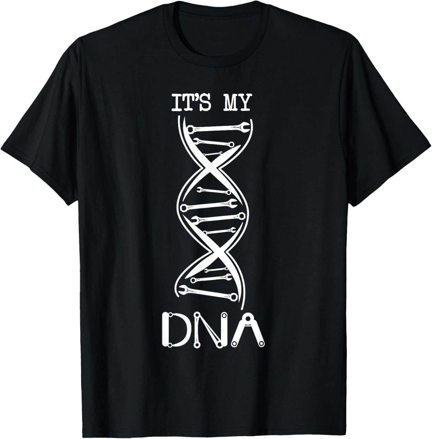 It's in my DNA Wrench Screwdriver Funny Mechanic T-Shirt - T-Shirt | Black