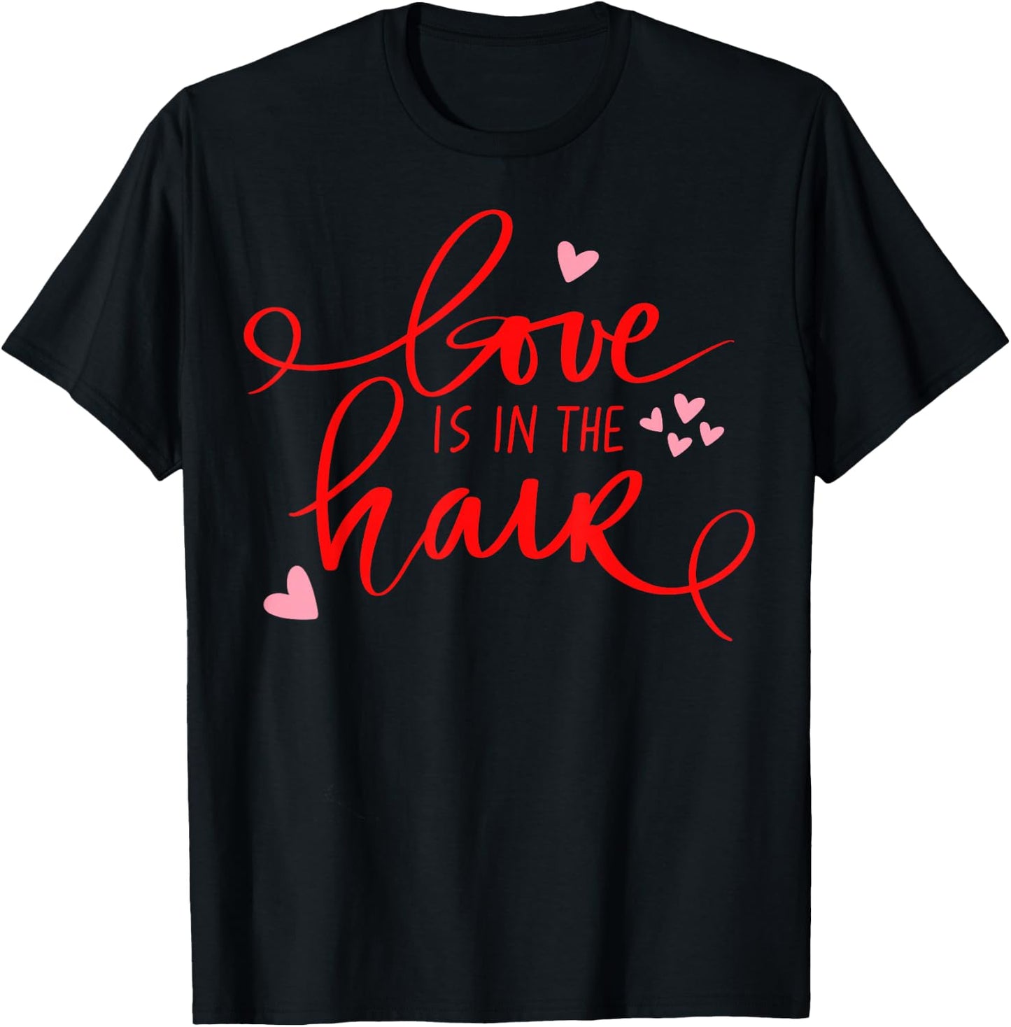 Love is in The Hair Barber Valentines Day Shirt Hair Dresser T-Shirt - T-Shirt | Black