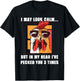 I May Look Calm But In My Head I've Pecked You Three Times T-Shirt - T-Shirt | Black