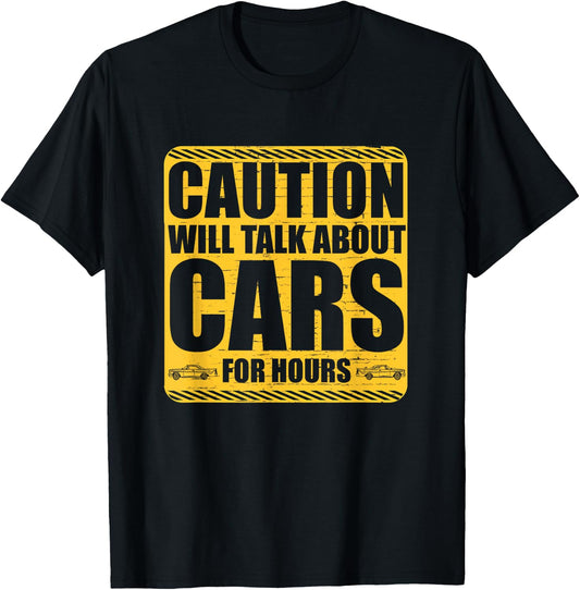 Caution Will Talk About Cars for Hours Auto Mechanic T-Shirt - T-Shirt | Black