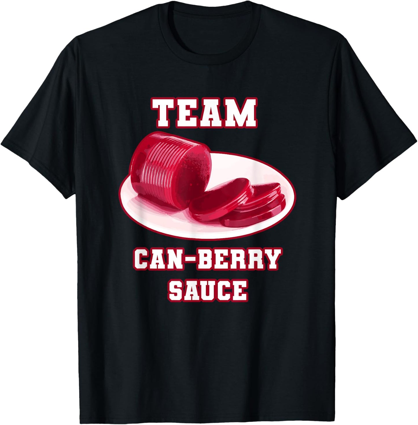 Cranberry Can-Berry Team Funny Thanksgiving Food Pun Joke T-Shirt - T-Shirt | Black