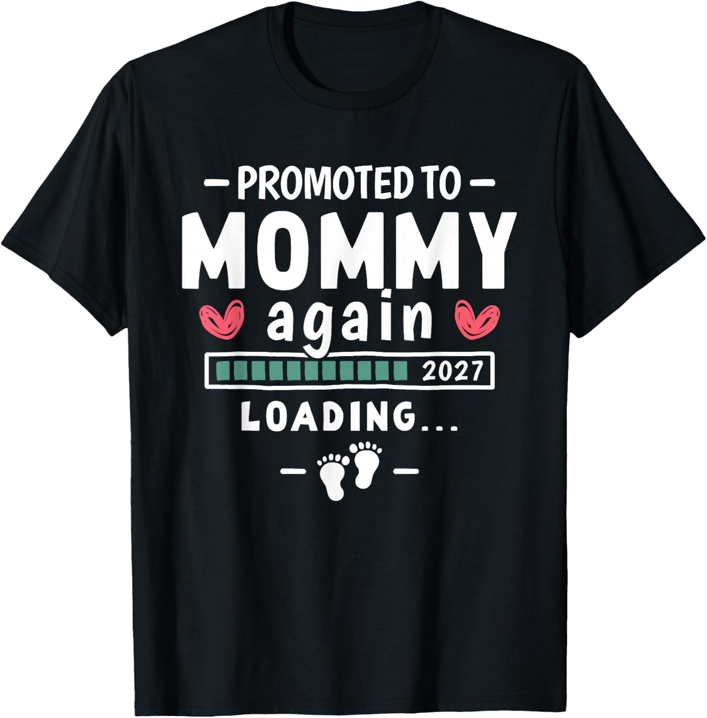 Promoted to Mommy Again 2027 2nd Time Mom Baby Announcement T-Shirt - T-Shirt | Black