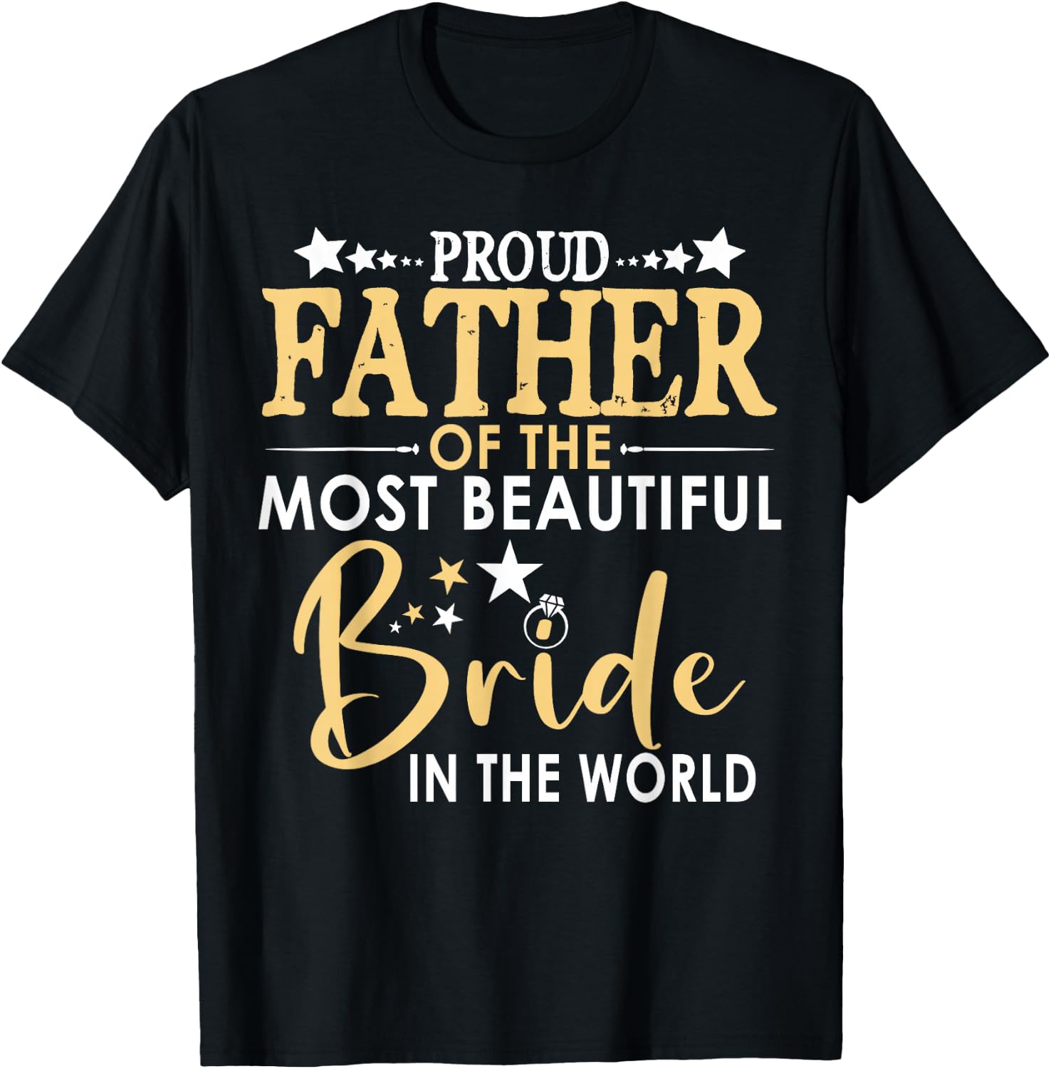 Proud Father of the Bride I Loved You First Daughter Wedding T-Shirt - T-Shirt | Black
