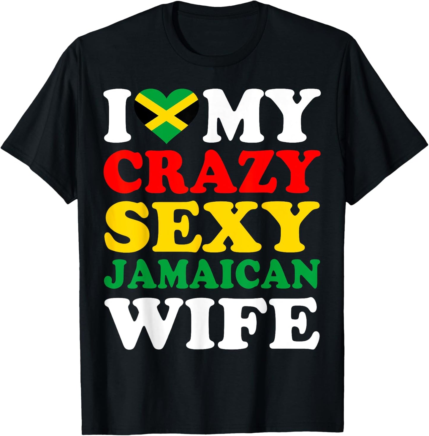 I love My Crazy Sexy Jamaican Wife Jamaica Husband Gift T-Shirt - T-Shirt | Black