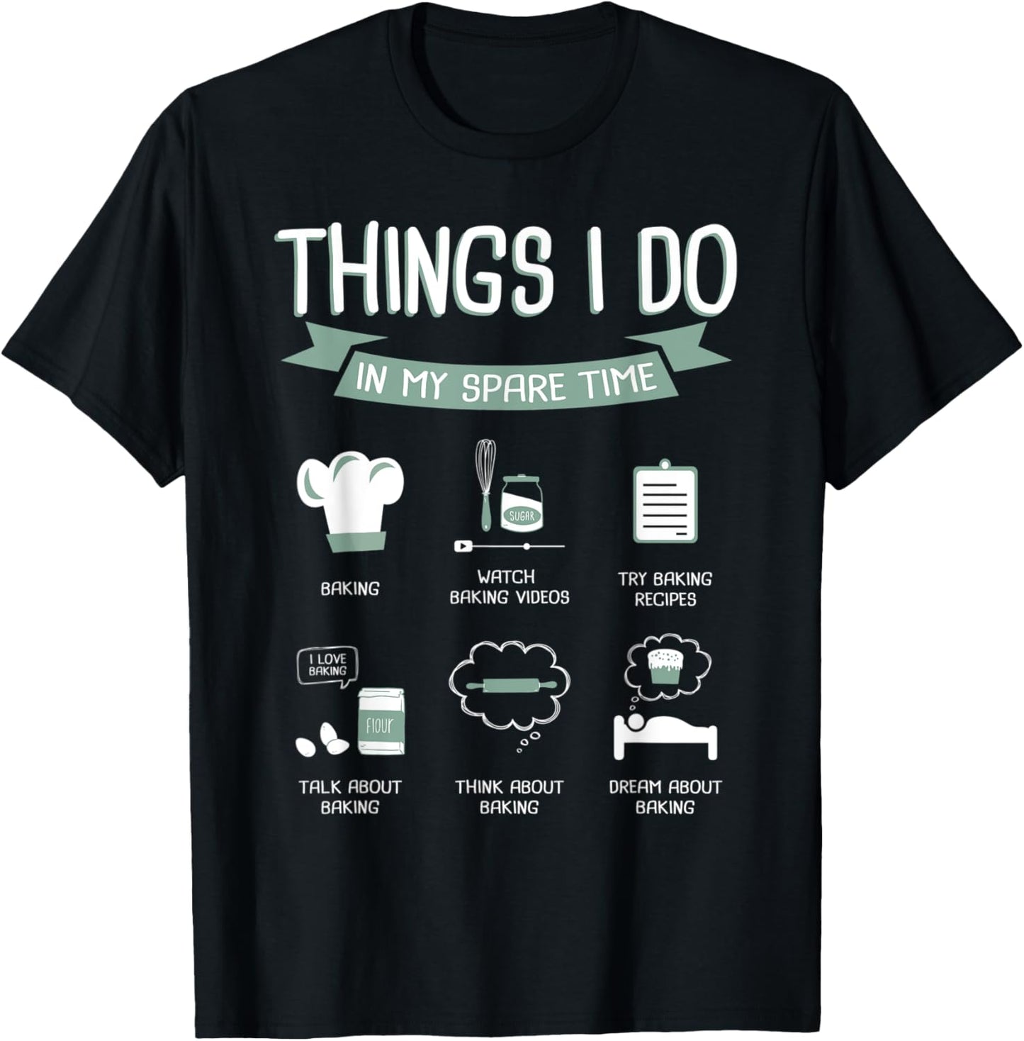 Things I Do In My Spare Time Baking Baker Cupcake T-Shirt - T-Shirt | Black