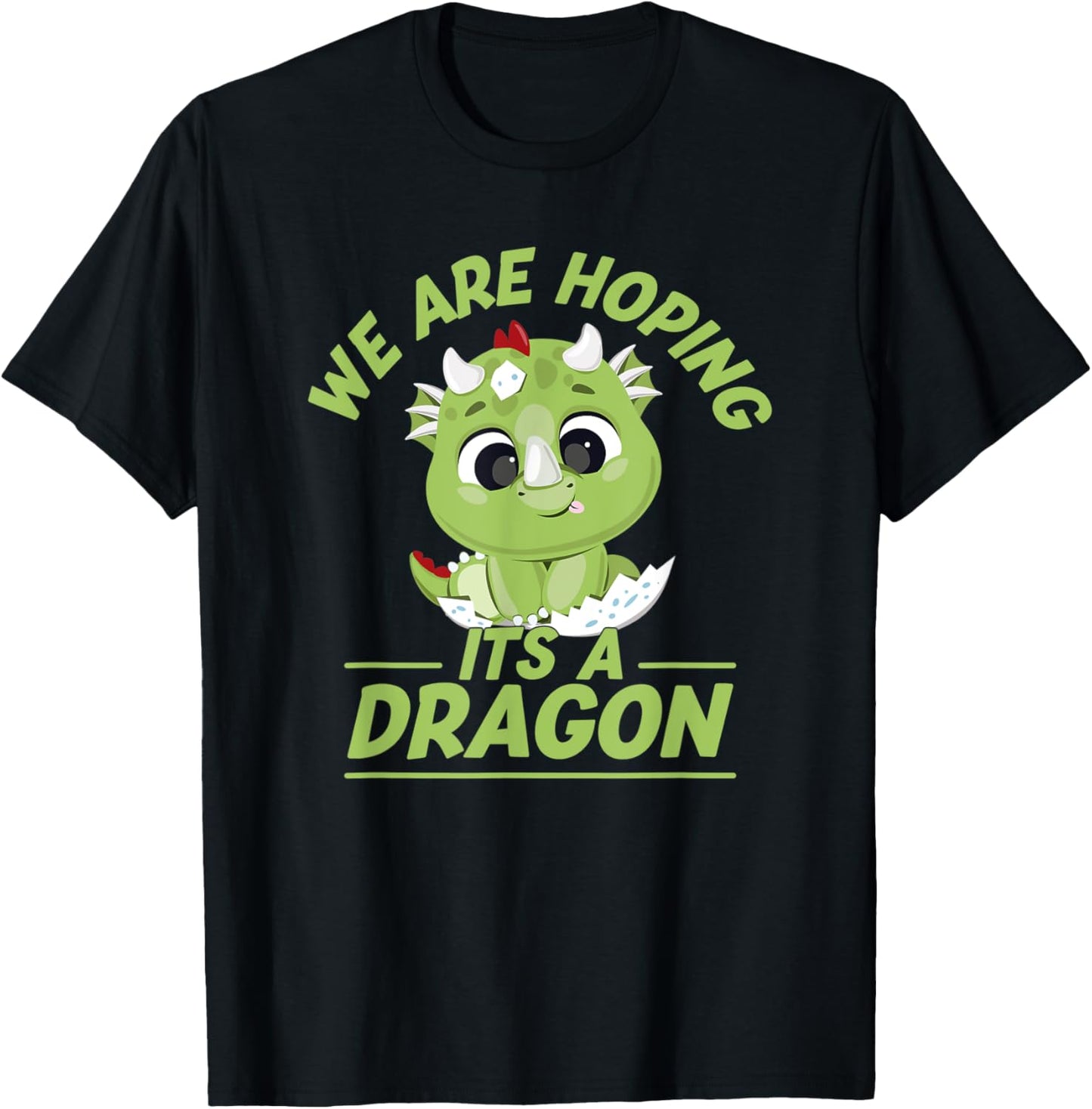 We are hoping its a Dragon Baby Announcement Funny Pregnancy T-Shirt - T-Shirt | Black