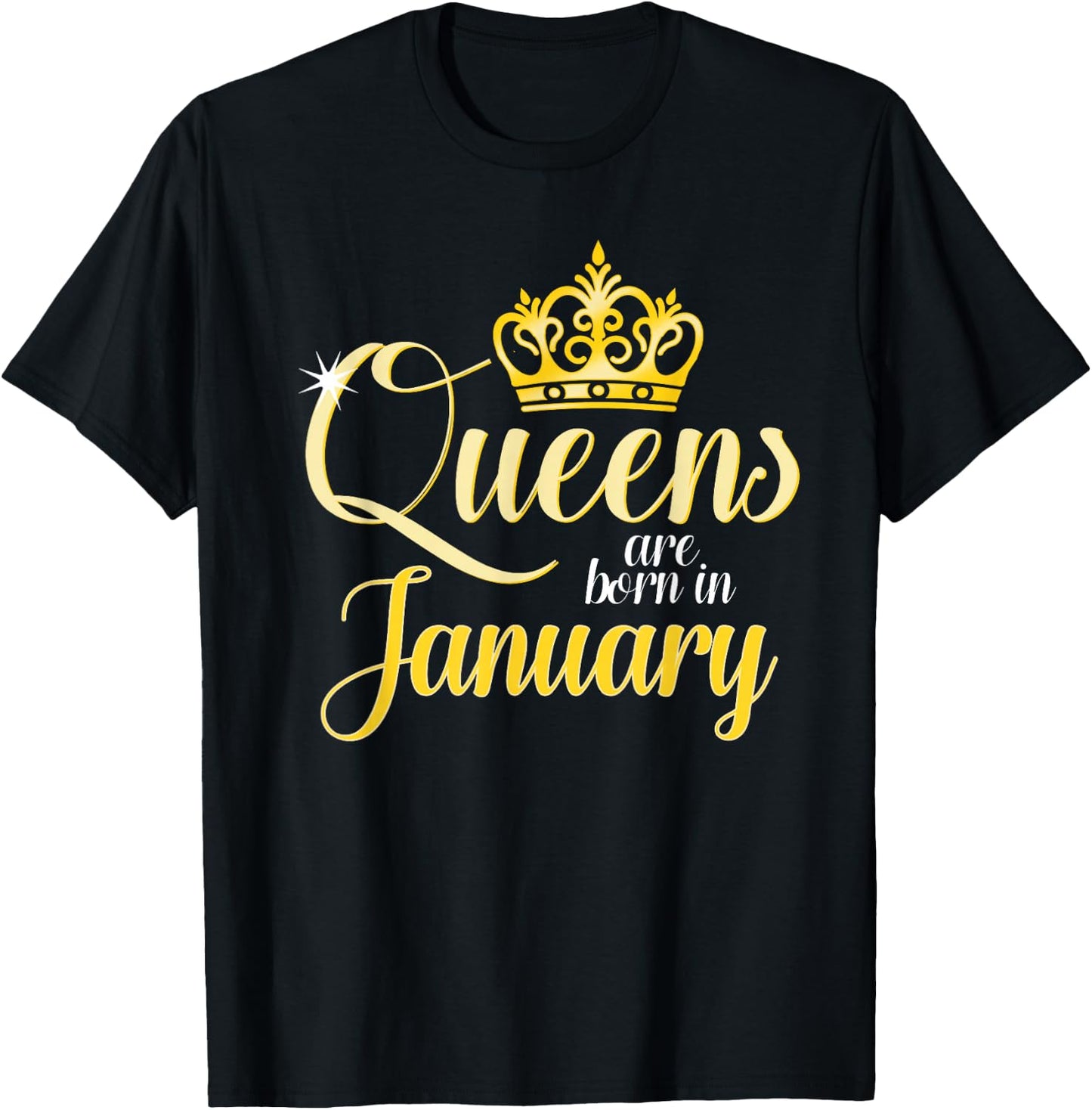 Queens Are Born In January Women Birthday Month Date Gift T-Shirt - T-Shirt | Black