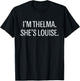 I'm Thelma Shes Louise Funny BFF Best Friend Vintage T-Shirt - T-Shirt | Black