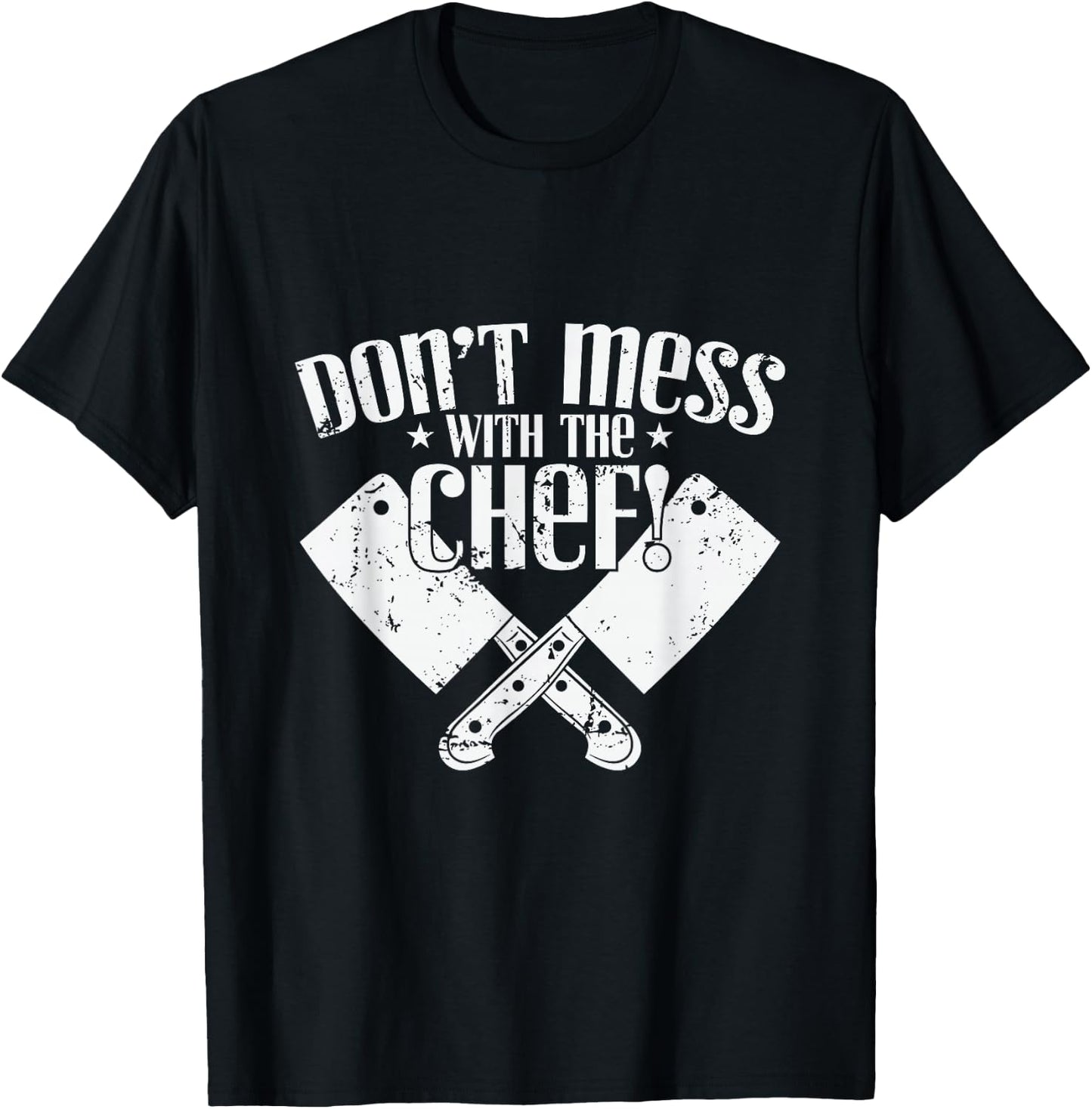 Don't Mess With the Chef Cooking T-Shirt - T-Shirt | Black