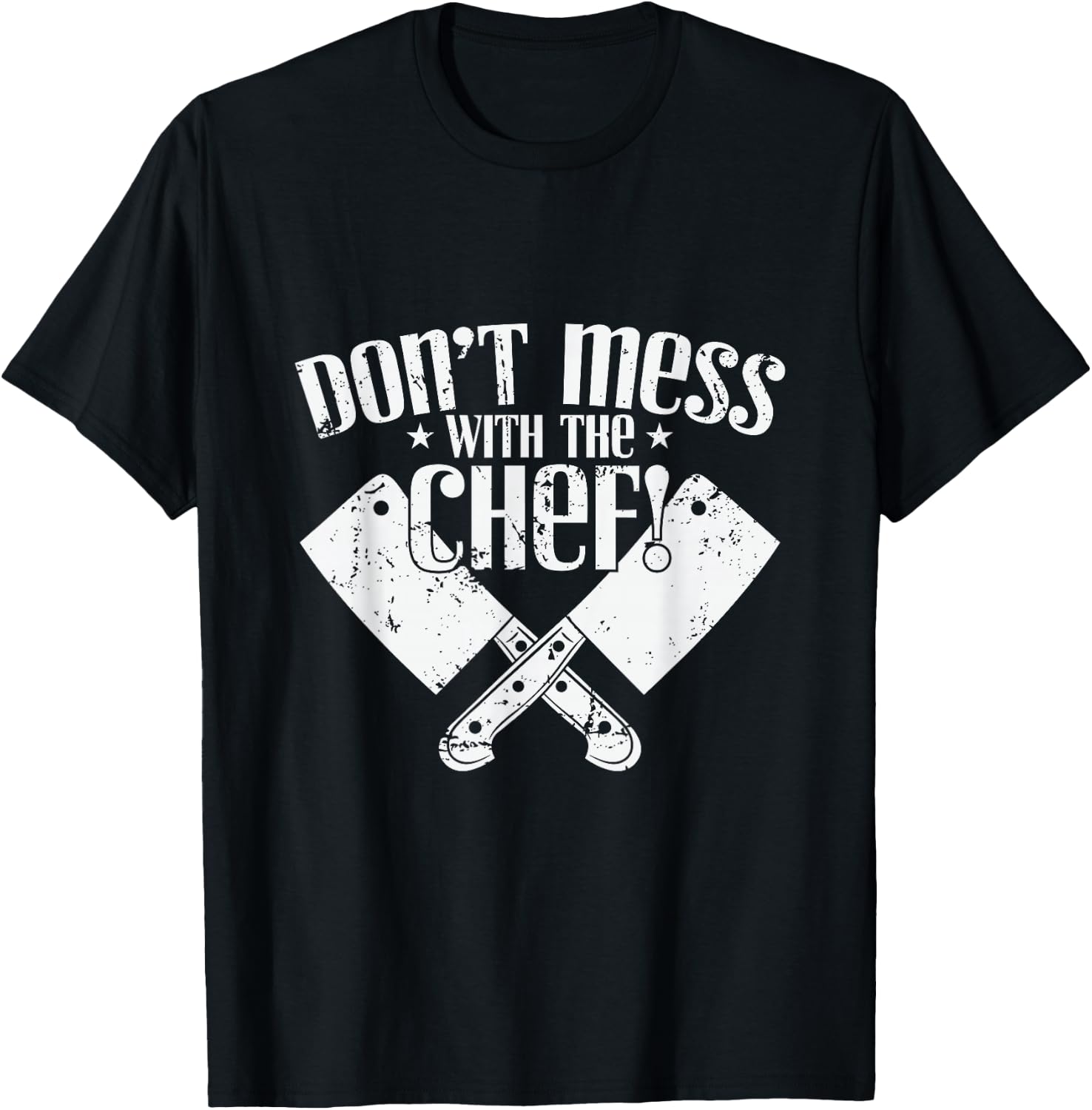 Don't Mess With the Chef Cooking T-Shirt - T-Shirt | Black