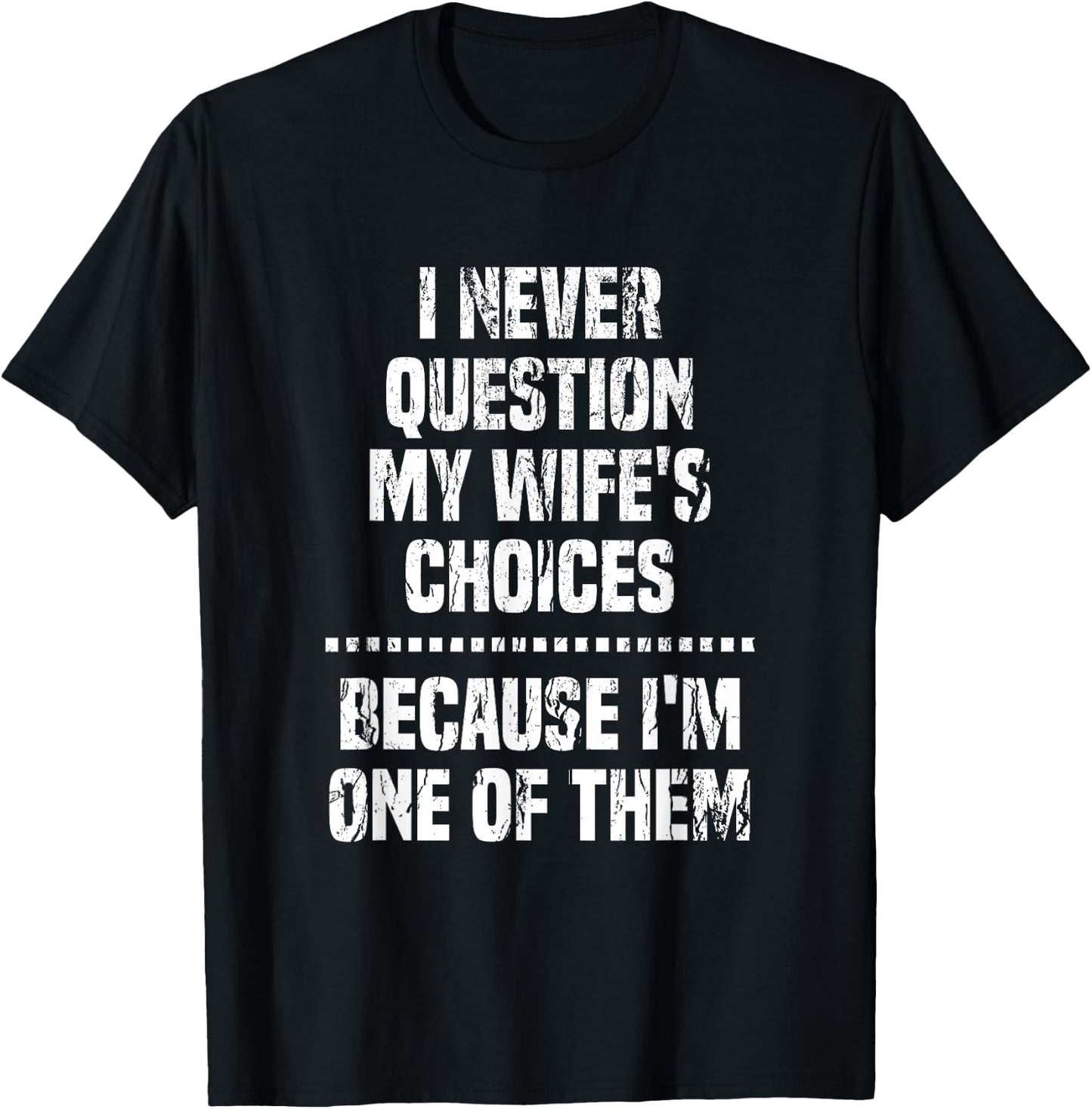 Funny Valentine Quote Men Clothes Gift from Wife for Husband , Black, Small T-Shirt - T-Shirt | Black