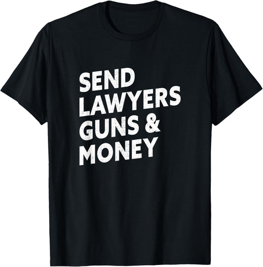 Send Lawyers Guns And Money T-Shirt - T-Shirt | Black