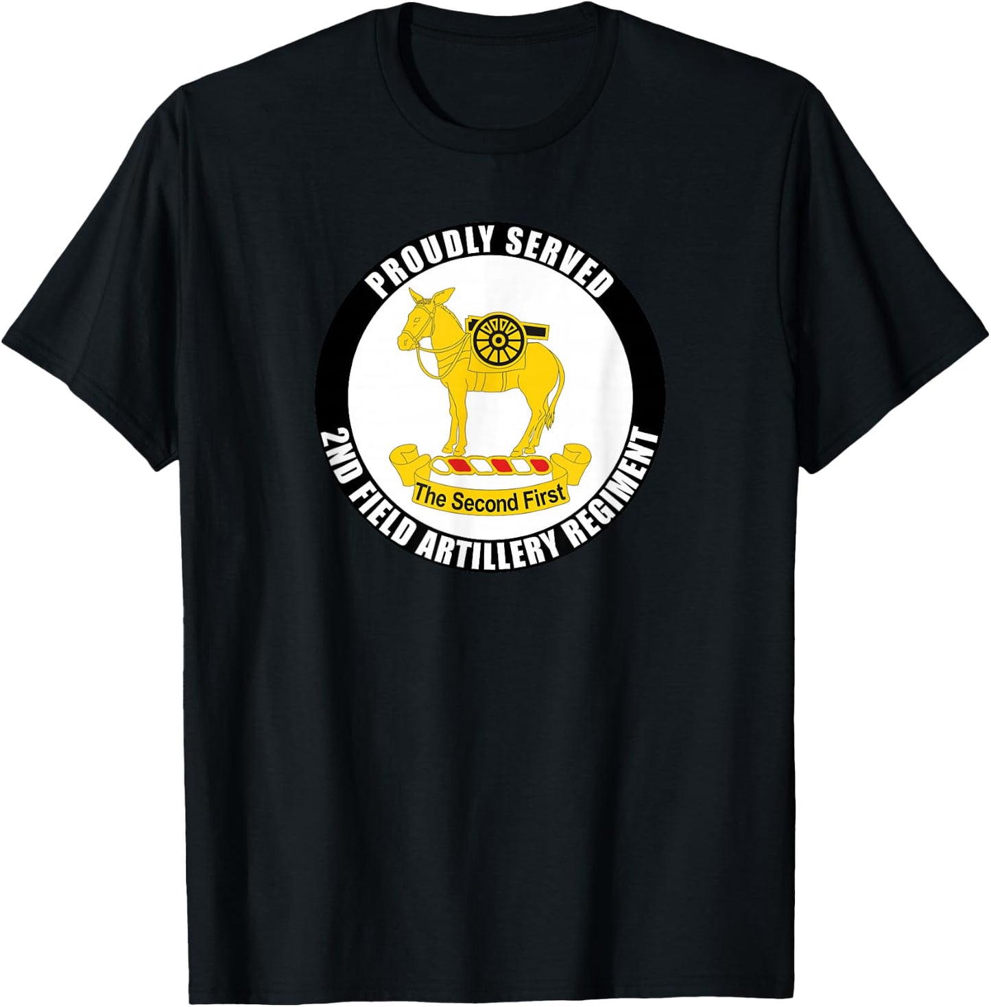 Proudly Served 2nd Field Artillery Regiment Army Veteran T-Shirt - T-Shirt | Black