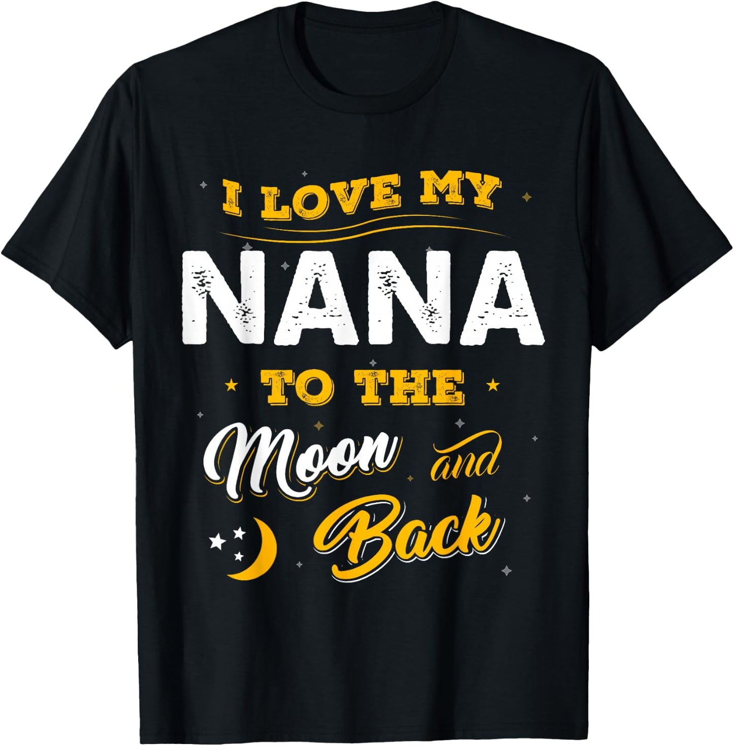 Mothers Day Shirt I Love My Nana To The Moon And Back T-Shirt - T-Shirt | Black