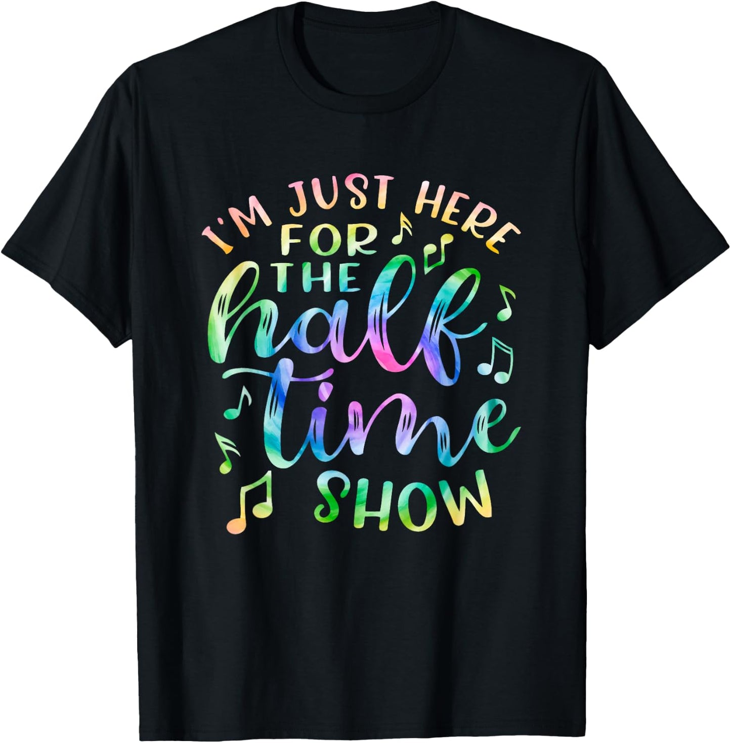I'm Just Here For The Halftime Show Shirt Half Time Game Day T-Shirt - T-Shirt | Black