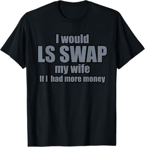 I'd Swap My Wife T-Shirt - T-Shirt | Black