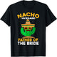 Nacho Average Father Of The Bride Mexican Cinco De Mayo T-Shirt - T-Shirt | Black