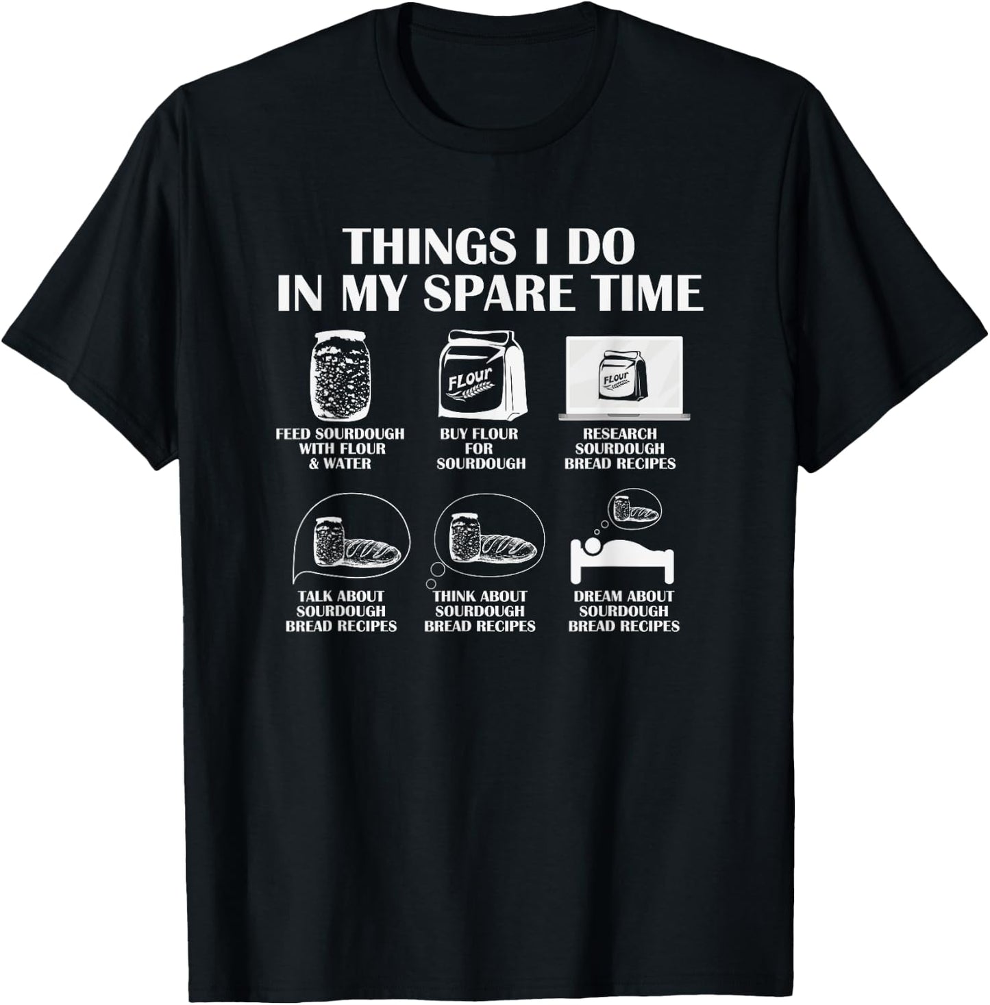 Things I Do In My Spare Time Baker Sourdough Bread T-Shirt - T-Shirt | Black