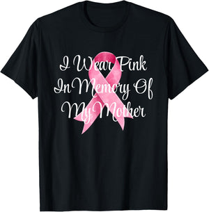 I Wear Pink In Memory Of My Mother Breast Cancer Awareness T-Shirt - T-Shirt | Black