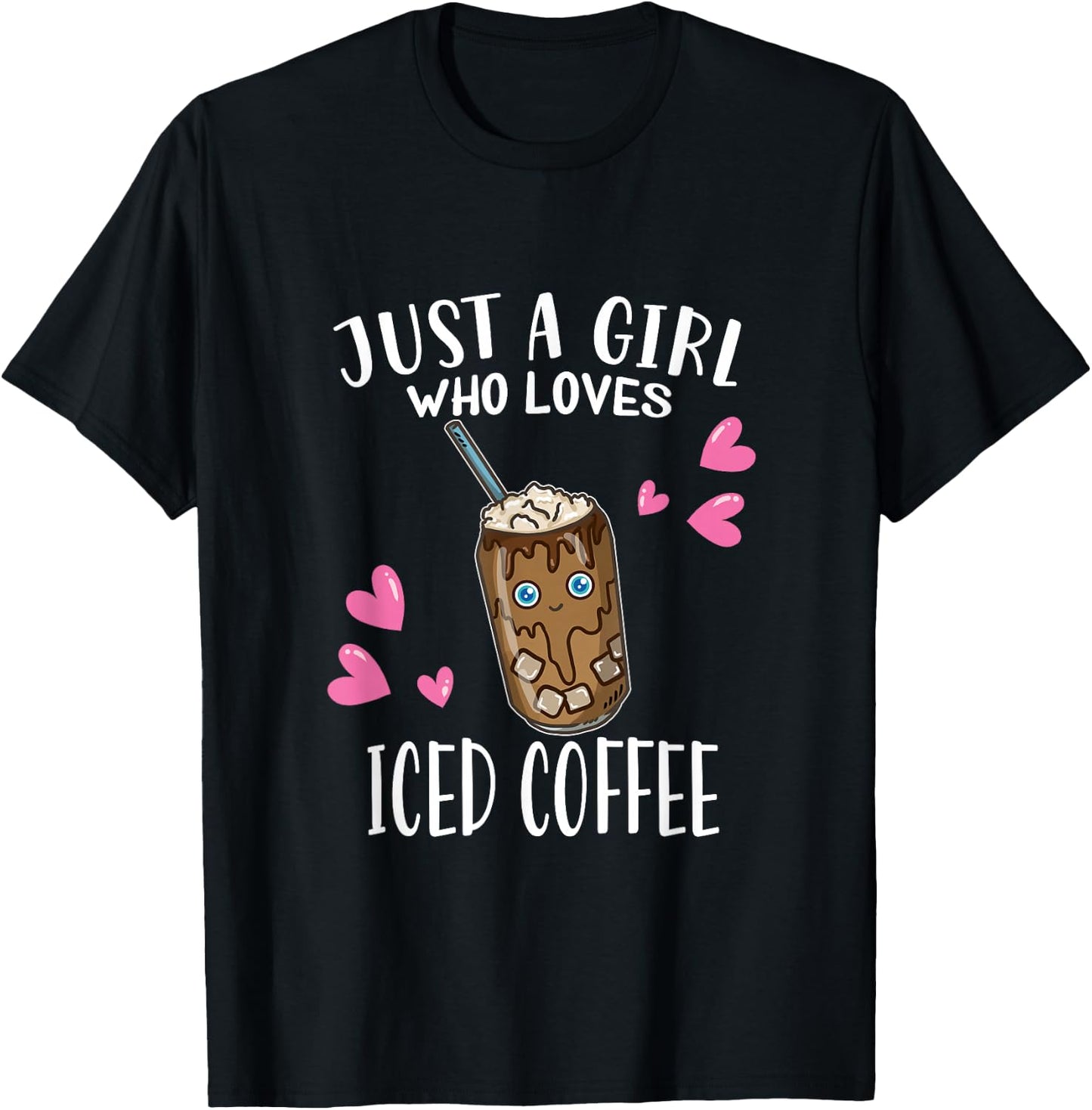 Just A Girl Who Loves Iced Coffee Iced Coffee Lovers T-Shirt - T-Shirt | Black