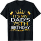 It's My Dad's 75th Birthday Happy Birthday 75 Years Old T-Shirt - T-Shirt | Black