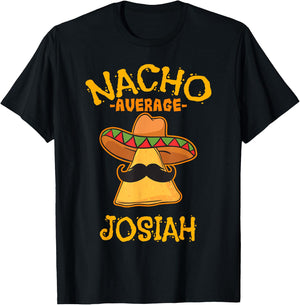 Nacho Average Josiah Personalized Name Funny Taco T-Shirt - T-Shirt | Black