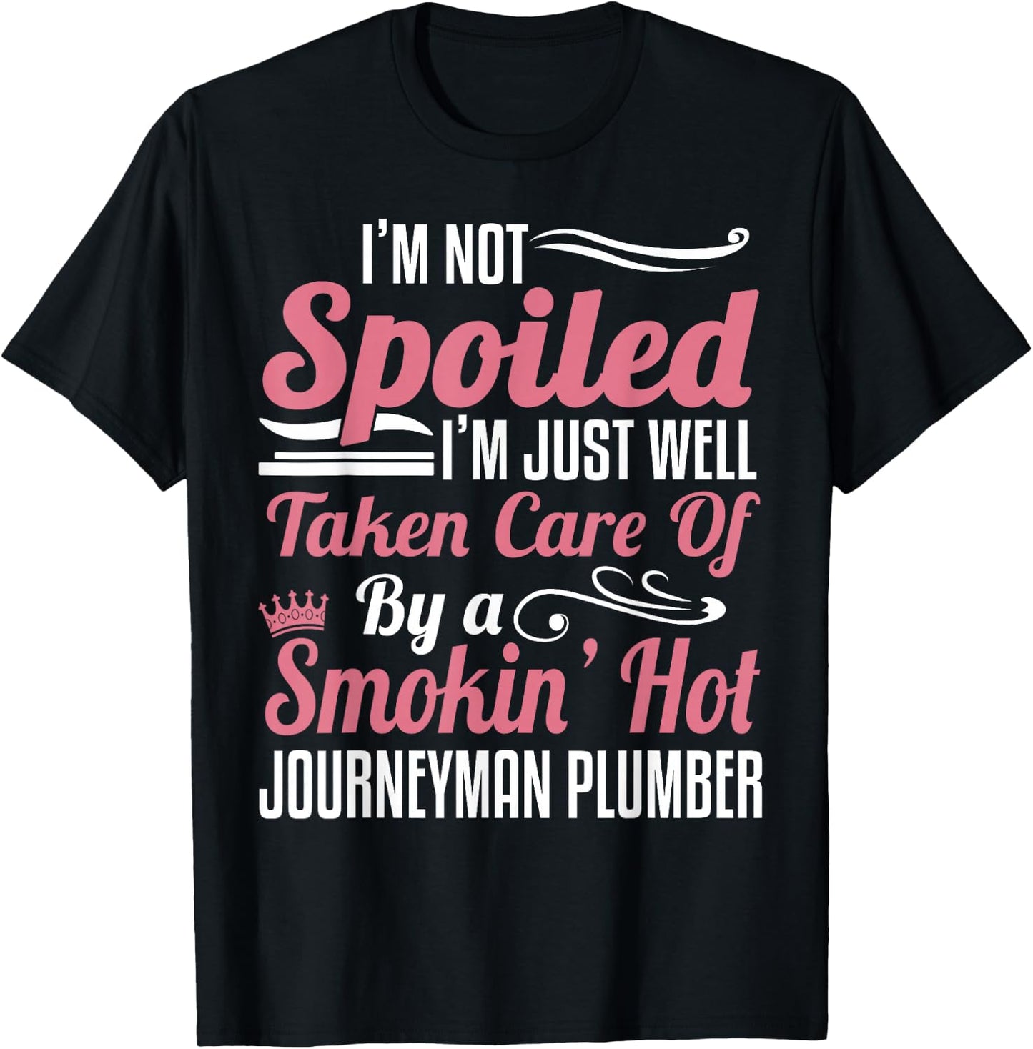 Journeyman Plumber Wife - Taken By A Smokin Hot T-Shirt - T-Shirt | Black