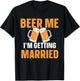 Beer Me I'm Getting Married Bachelor Party Groom Bride T-Shirt - T-Shirt | Black