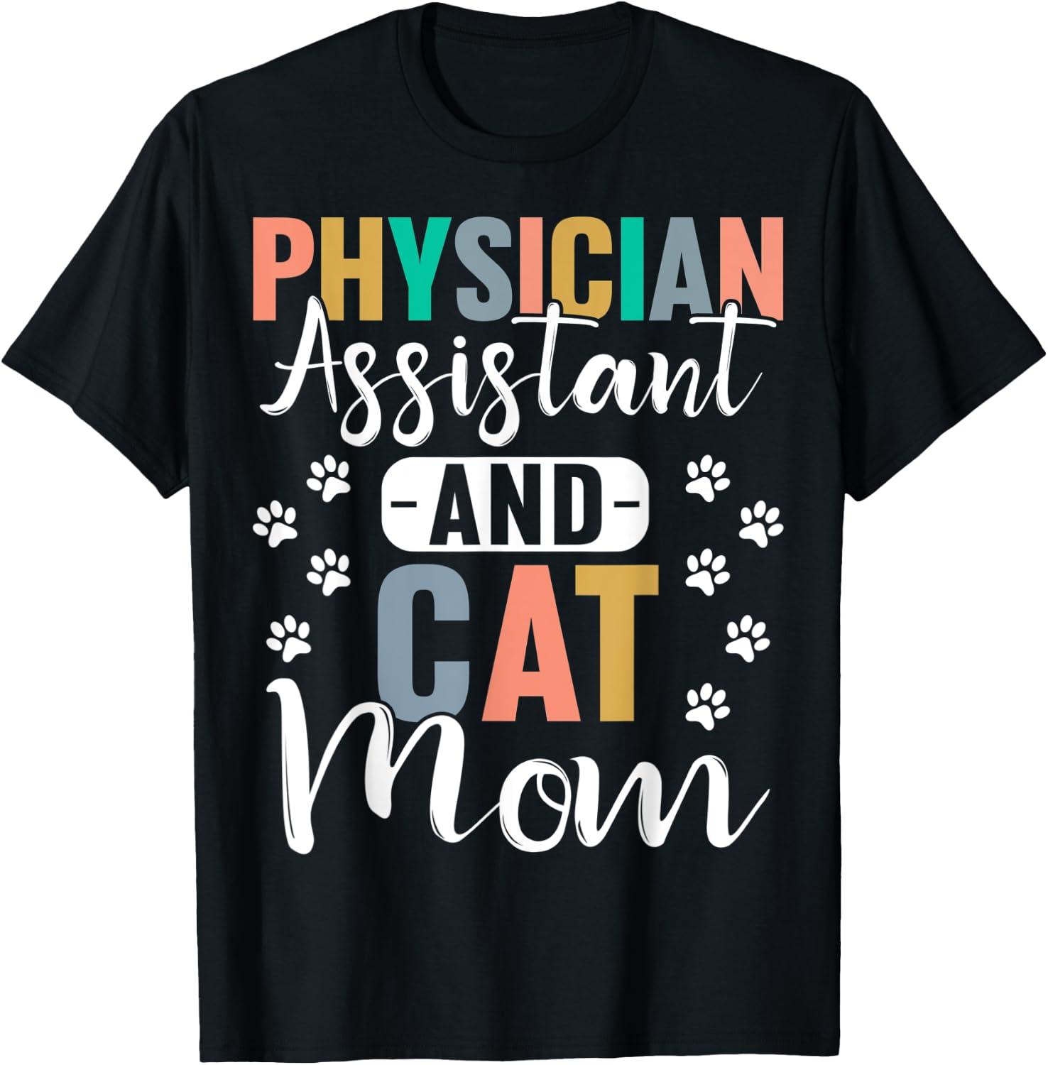 Physician Assistant And Cat Mom Cat Lover PA Women T-Shirt - T-Shirt | Black