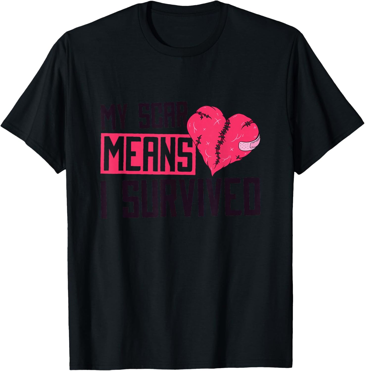 My Scar Means I Survived, Heart Surgery Survivor T-Shirt - T-Shirt | Black
