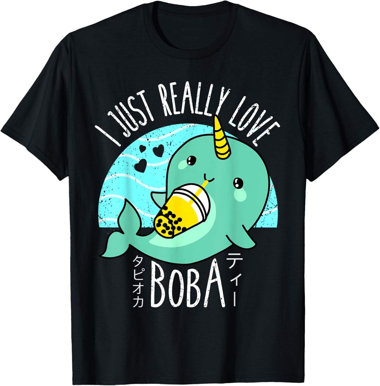 I Just Really Love Boba Japanese Kawaii Anime Narwhal Gifts T-Shirt - T-Shirt | Black