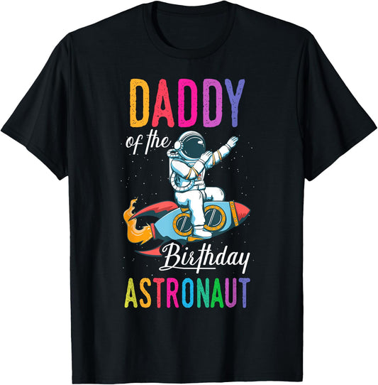 Daddy Of The Birthday Astronaut Space Bday Party Celebration T-Shirt - T-Shirt | Black