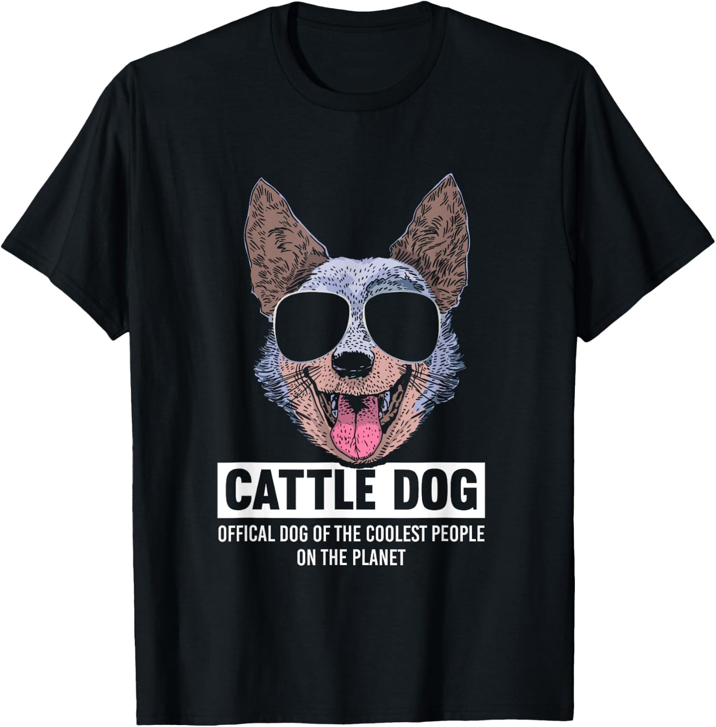 Australian Cattle Dog | Official Dog Of The Coolest People T-Shirt - T-Shirt | Black
