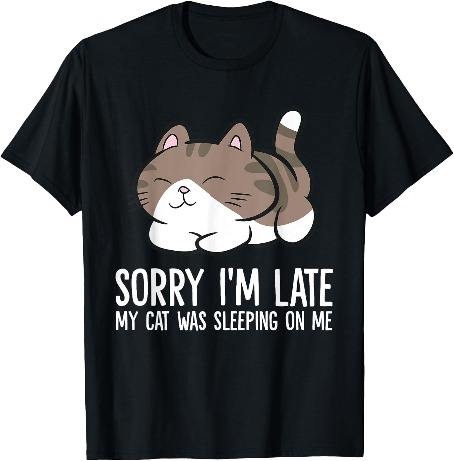 Sorry I'm Late My Cat Was Sleeping On Me Kitten Cute Cat Men Women Girls Kids T-Shirt - T-Shirt | Black