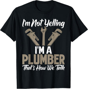 Im not Yelling im a Plumber thats how we talk funny Plumber T-Shirt - T-Shirt | Black