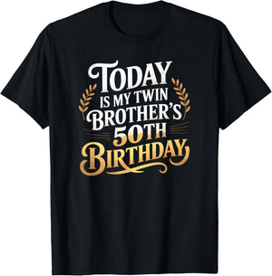 Today Is My Twin Brother's 50th Birthday Party 50 Years Old T-Shirt - T-Shirt | Black