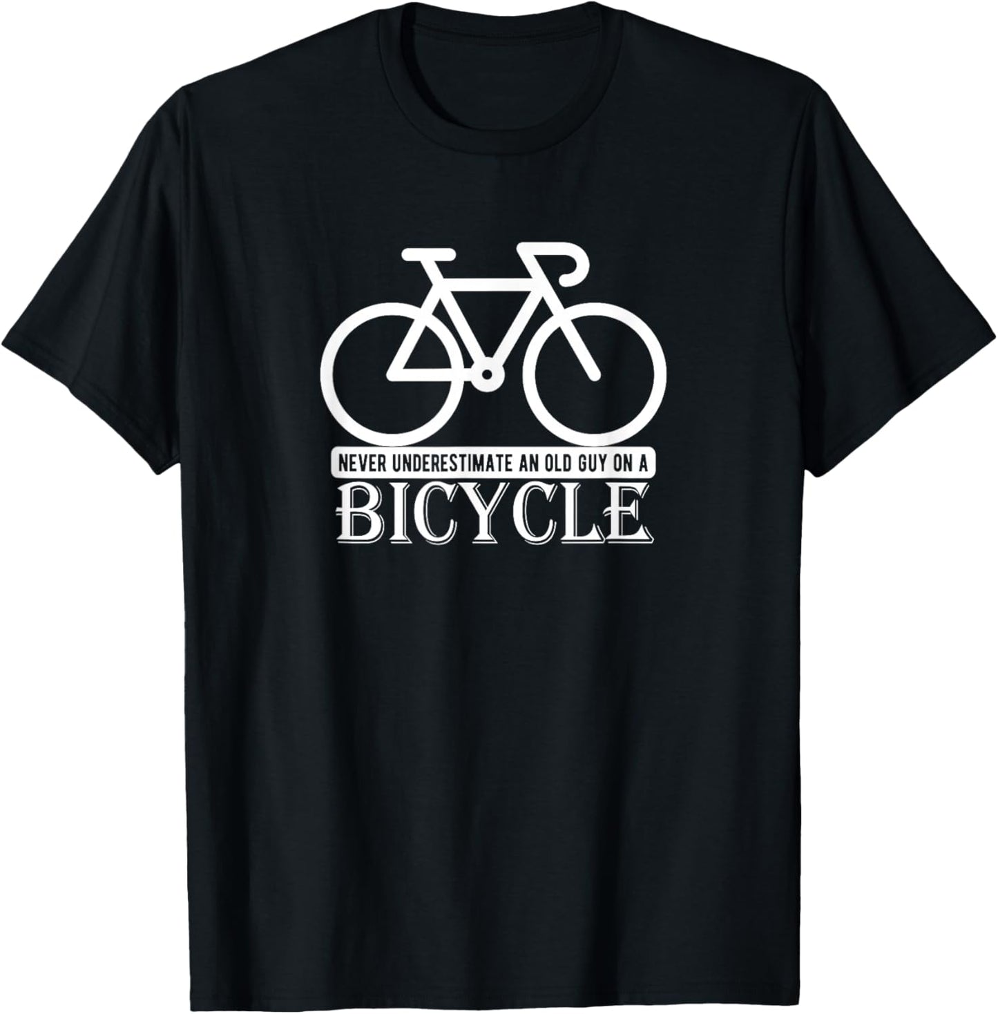 Never Underestimate an Old Man on a Bicycle T-Shirt - T-Shirt | Black