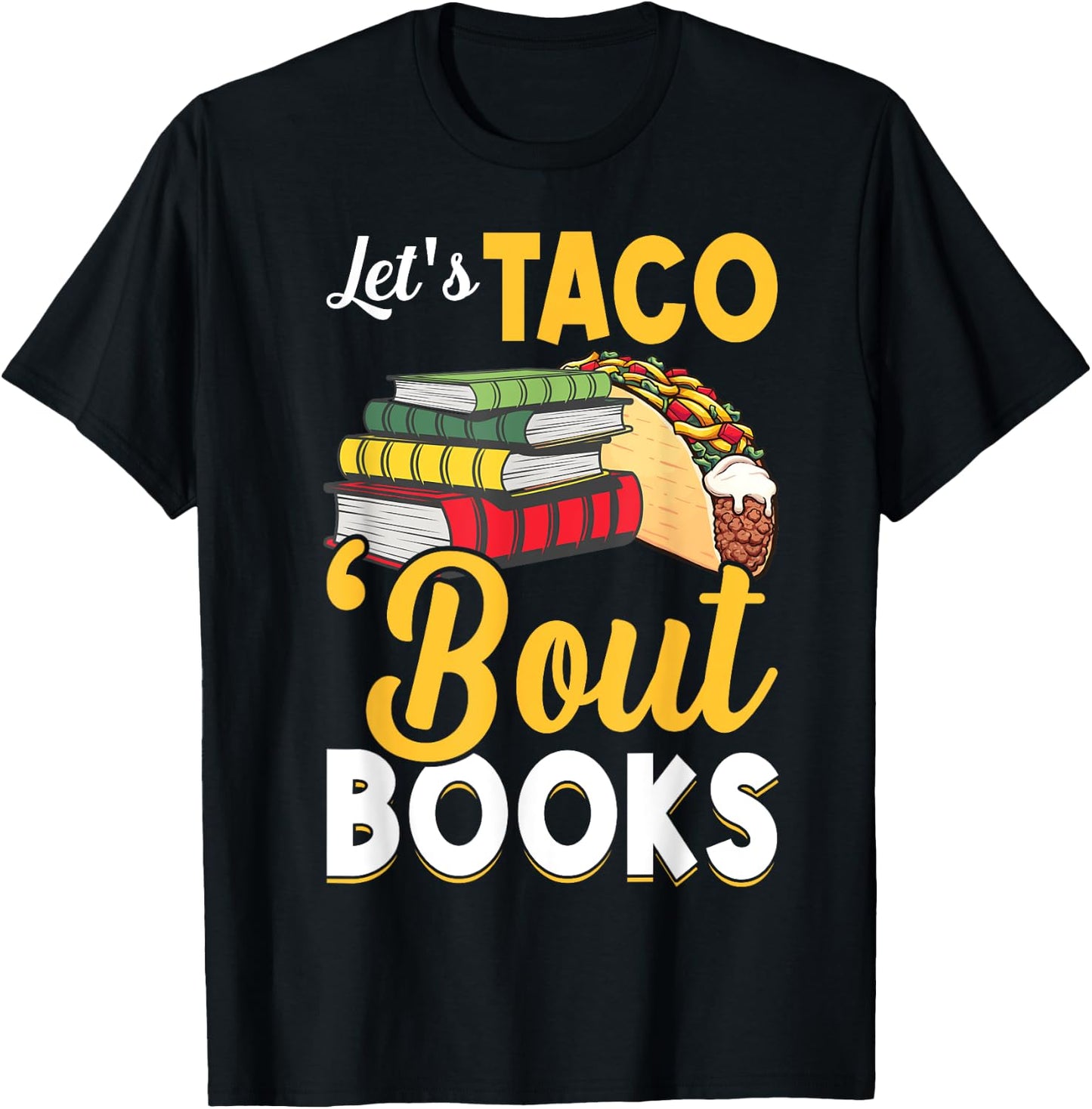 Let's Taco 'Bout Books - Book Lover Cinco De Mayo Bookish T-Shirt - T-Shirt | Black