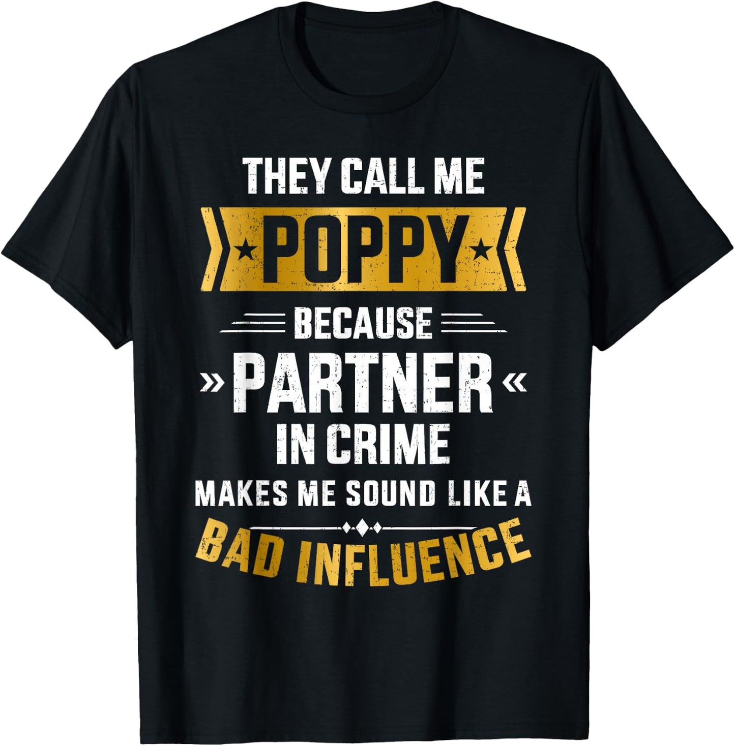 Call me poppy partner crime bad influence for father's day T-Shirt - T-Shirt | Black
