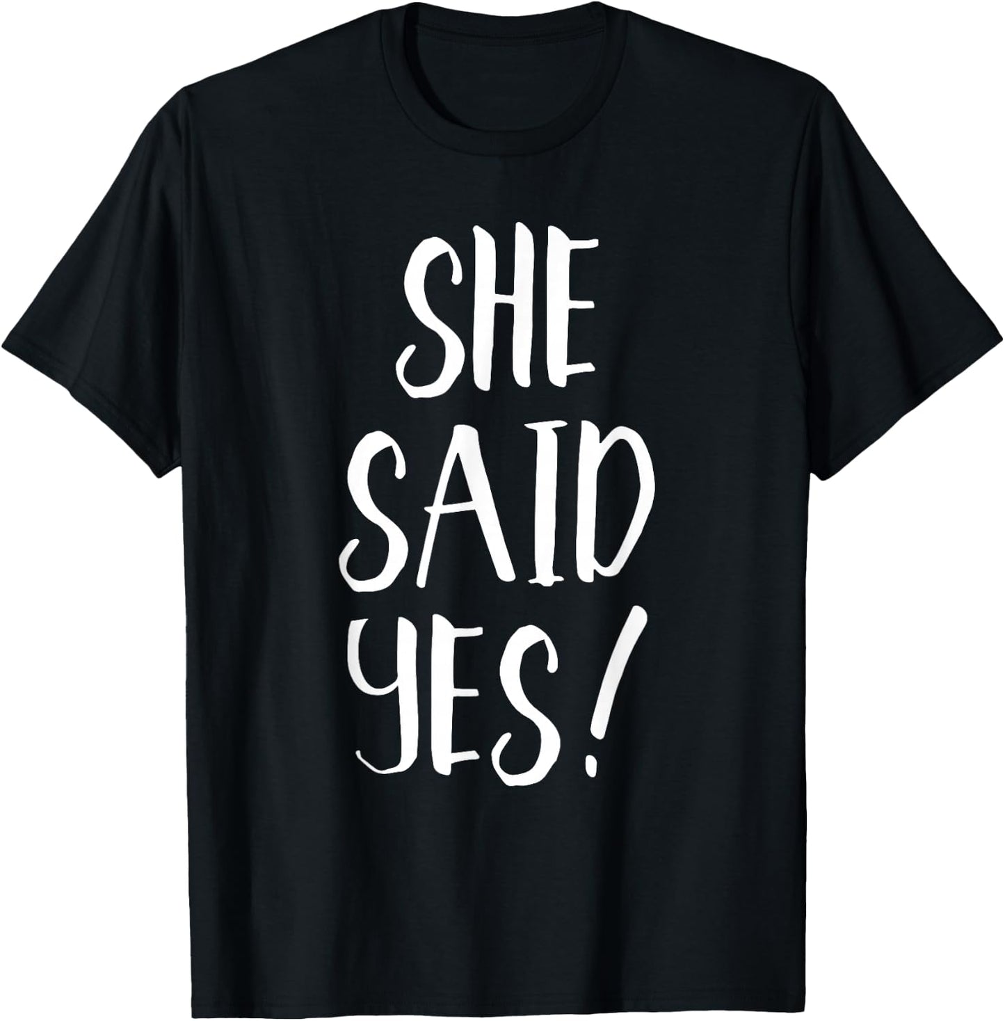 She Said Yes! - Popular Engagement Quote T-Shirt - T-Shirt | Black