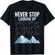 Never Stop Looking Up - Stargazing Constellation Astronomer T-Shirt - T-Shirt | Black