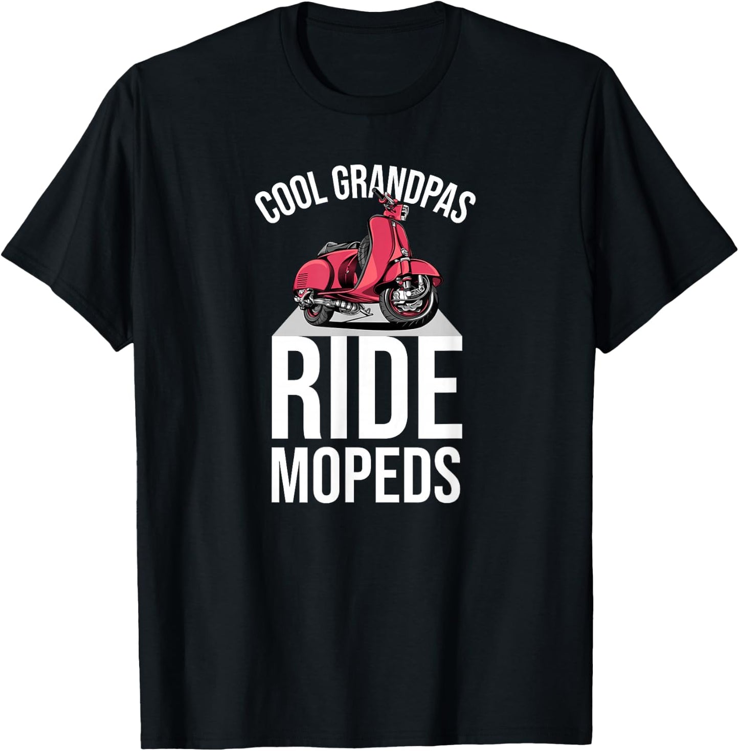 Cool Grandpas Ride Mopeds Moped Scooter Motorcycle T-Shirt - T-Shirt | Black