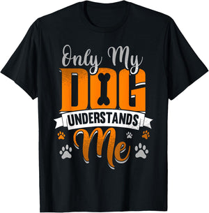 Only My Dog Understands Me Funny Gift Men Women Girls Kids T-Shirt - T-Shirt | Black