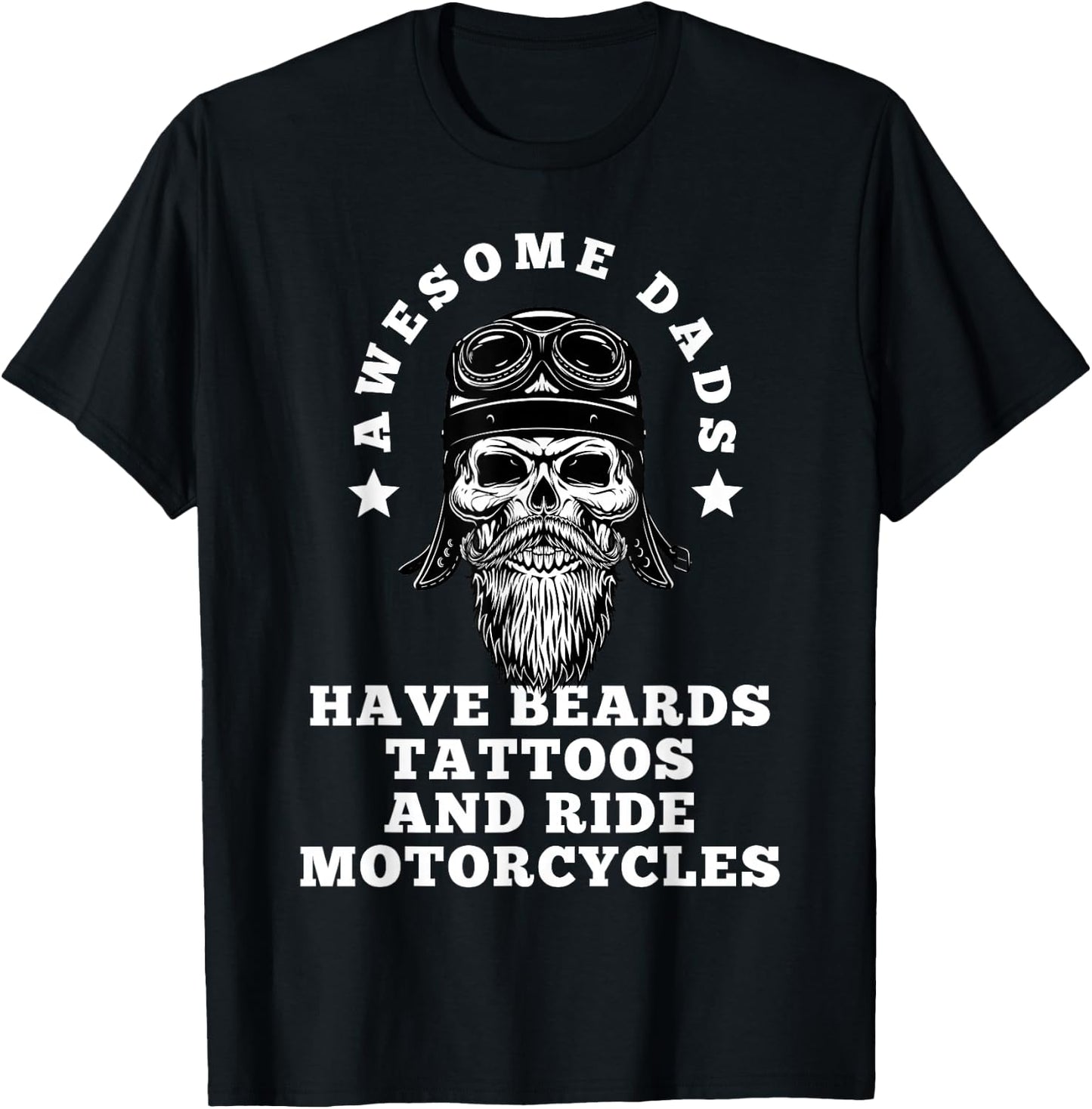 Awesome Dads Have Tattoos And Beards And Ride Motorcycle Men T-Shirt - T-Shirt | Black